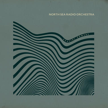 North Sea Radio Orchestra -  Special Powers